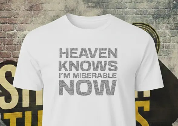 Morrissey Inspired T-Shirt – Heaven Knows I’m Miserable Now Lyric Tee Shrewd Threads